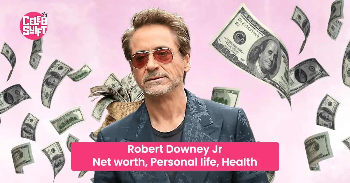 Robert Downey Jr - Net worth, Personal life, Health Issues