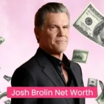 Josh Brolin net worth