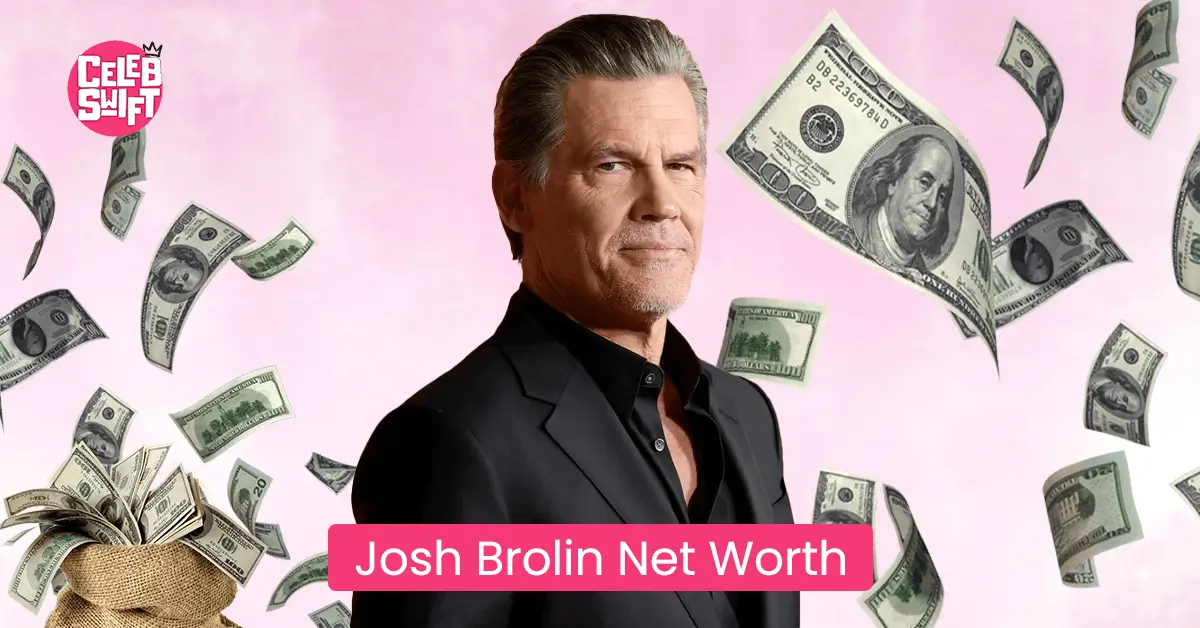 Josh Brolin net worth