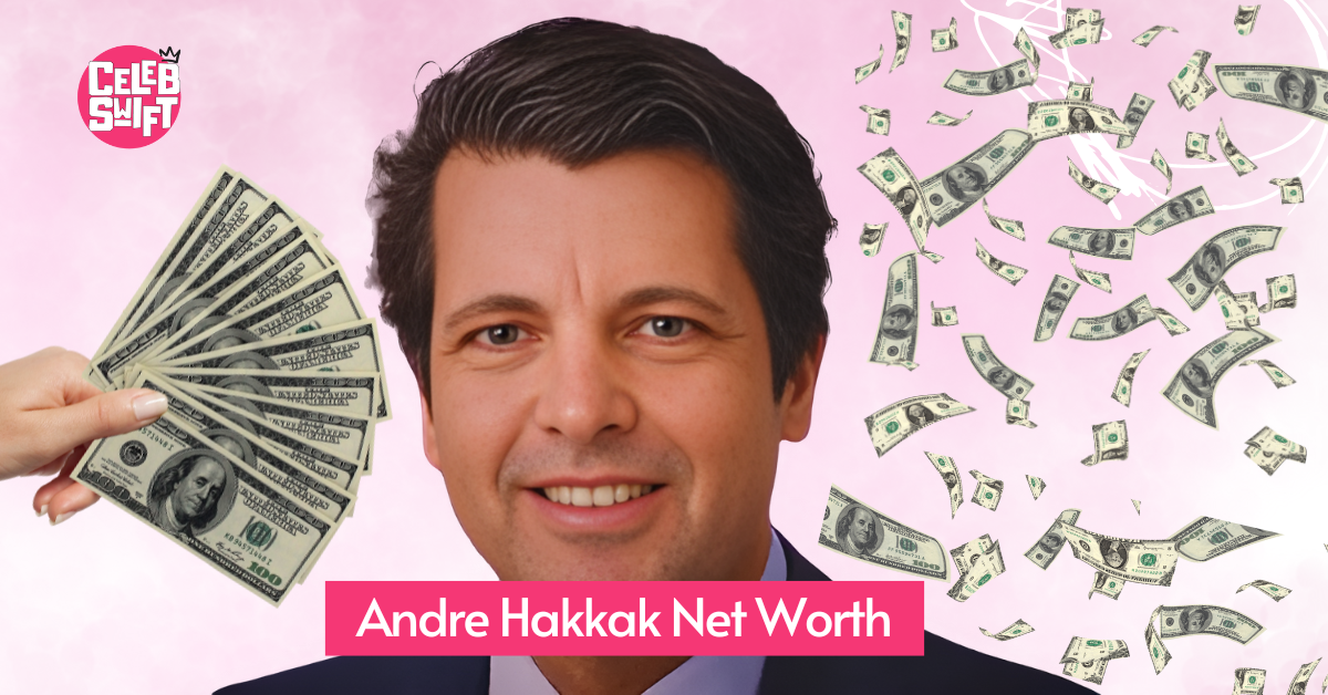 Andre Hakkak Net Worth