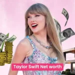 Taylor Swift Net Worth