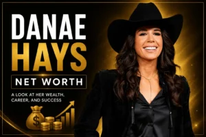 Danae Hays Net Worth