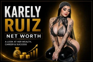 Karely Ruiz Net Worth