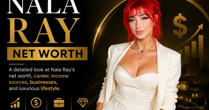 Nala Ray Net Worth