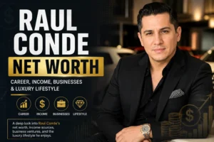 Raul Conde Net Worth